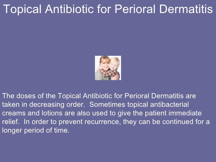 Slow Treatment with Topical Antibiotic for Perioral Dermatitis