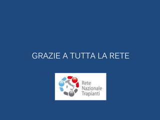 GRAZIE A TUTTA LA RETE
 