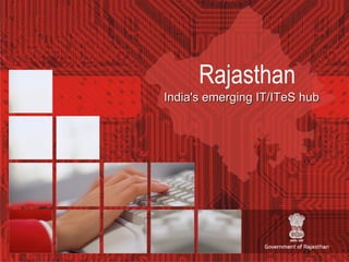 Rajasthan India's emerging IT/ITeS hub 