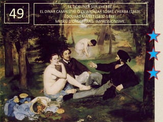 49
LE DÉJEUNER SUR L’HERBE.
EL DINAR CAMPESTRE O L’ESMORZAR SOBRE L’HERBA (1863).
ÉDOUARD MANET (1832-1883).
MUSEU D’ORSAY. PARÍS. IMPRESSIONISME.
 
