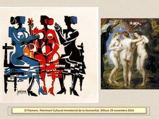 El Flamenc. Patrimoni Cultural immaterial de la Humanitat. Dilluns 29 novembre 2010
 