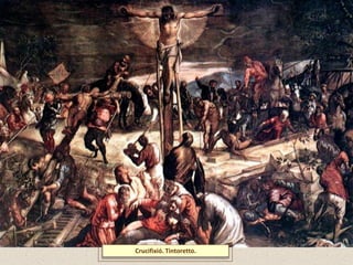 Crucifixió. Tintoretto.
 