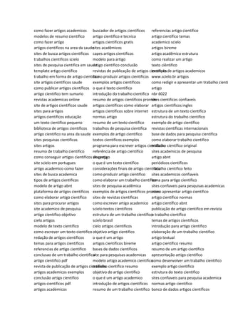 como fazer artigos academicos
modelos de resumo cientifico
como fazer artigo
artigos cientificos na area da saude
sites de busca artigos cientificos
trabalhos cientificos scielo
sites de pesquisa cientifica em saude
template artigo cientifico
trabalho em forma de artigo cientifico
site artigos cientificos saude
como publicar artigos científicos
artigo cientifico tem sumario
revistas academicas online
site de artigos cientificos saude
sites para artigos
artigos cientificos educação
um texto cientifico pequeno
biblioteca de artigos cientificos
artigo cientifico na area da saude
sites pesquisas cientificas
sites artigos
resumo de trabalho cientifico
como conseguir artigos cientificos de graça
site scielo em portugues
artigo academico como fazer
sites de busca academica
tipos de artigos cientificos
modelo de artigo abnt
plataforma de artigos cientificos
como elaborar artigo científico
sites para procurar artigos
site academico de pesquisa
artigo cientifico objetivo
cielo artigos
modelo de texto científico
como escrever um texto cientifico
redação de artigos científicos
temas para artigos cientificos
referencias de artigo cientifico
conclusao de um trabalho cientifico
artigo cientifico pdf
revista de publicação de artigos cientificos
artigos academicos exemplos
conclusão artigo cientifico
artigos cientificos pdf
artigos académicos
buscador de artigos cientificos
artigo cientifico e tecnico
artigos cientificos gratis
sites acadêmicos
capes artigos cientificos
modelo para artigo
artigo cientifico conclusão
revistas de publicação de artigos cientificos
como produzir artigos cientificos
exemplos artigos cientificos
o que é texto cientifico
introdução do trabalho cientifico
resumo de artigos cientificos prontos
artigos cientificos como elaborar
artigos cientificos sobre internet
normas artigo
resumo de um texto cientifico
trabalhos de pesquisa cientifica
exemplos de artigo cientifico
textos cientificos exemplos
programa para escrever artigos cientificos
referência de artigo científico
site artigo
o que é um texto cientifico
considerações finais de artigo cientifico
como produzir artigo cientifico
como elaborar um trabalho científico
sites de pesquisa acadêmica
exemplos de artigos cientificos prontos
sites de revistas cientificas
como escrever artigo academico
scielo textos cientificos
estrutura de um trabalho científico
scielo brasil
cielo artigos cientificos
objetivo artigo cientifico
o que é um artigo
artigos cientificos bireme
bases de dados científicos
site para pesquisas academicas
modelo artigo academico cientifico
trabalho cientifico resumo
objetivo do artigo cientifico
o que é um artigo academico
introdução de artigos cientificos
resumo de um trabalho cientifico
referencias artigo cientifico
artigo cientifico temas
academico scielo
artigos bireme
artigo acadêmico estrutura
como realizar um artigo
texto ciêntifico
exemplo de artigos academicos
www.scielo.br artigos
como redigir e apresentar um trabalho cientí
artigo
nbr 6022
sites cientificos confiaveis
artigos cientificos ingles
estrutura de um texto cientifico
estrutura do trabalho científico
exemplo de artigo científico
revistas científicas internacionais
base de dados para pesquisa cientifica
como elaborar trabalho cientifico
trabalho científico original
sites academicos de pesquisa
artigo abnt
periódicos científicos
trabalho cientifico feito
sites academicos confiaveis
tema para artigo cientifico
sites confiaveis para pesquisas academicas
como apresentar artigo cientifico
artigo cientifico normas
artigo científico abnt
publicação de artigo cientifico em revista
o trabalho científico
temas de artigos cientificos
introdução para artigo cientifico
elaboração de um trabalho cientifico
artigo textual
artigo científico resumo
resumo de um artigo científico
apresentação artigo cientifico
como desenvolver um trabalho cientifico
exemplo artigo cientifico
estrutura do texto cientifico
sites confiaveis para pesquisa academica
normas artigo cientifico
banco de dados artigos científicos
 