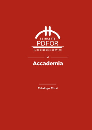Le Ricette PDFOR in Accademia | La Locanda
in
Catalogo Corsi
 