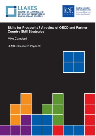 Skills for Prosperity? A review of OECD and Partner
Country Skill Strategies

Mike Campbell

LLAKES Research Paper 39
 