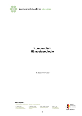 1
Kompendium
Hämostaseologie
Dr. Stephan Schauseil
Herausgeber:
 