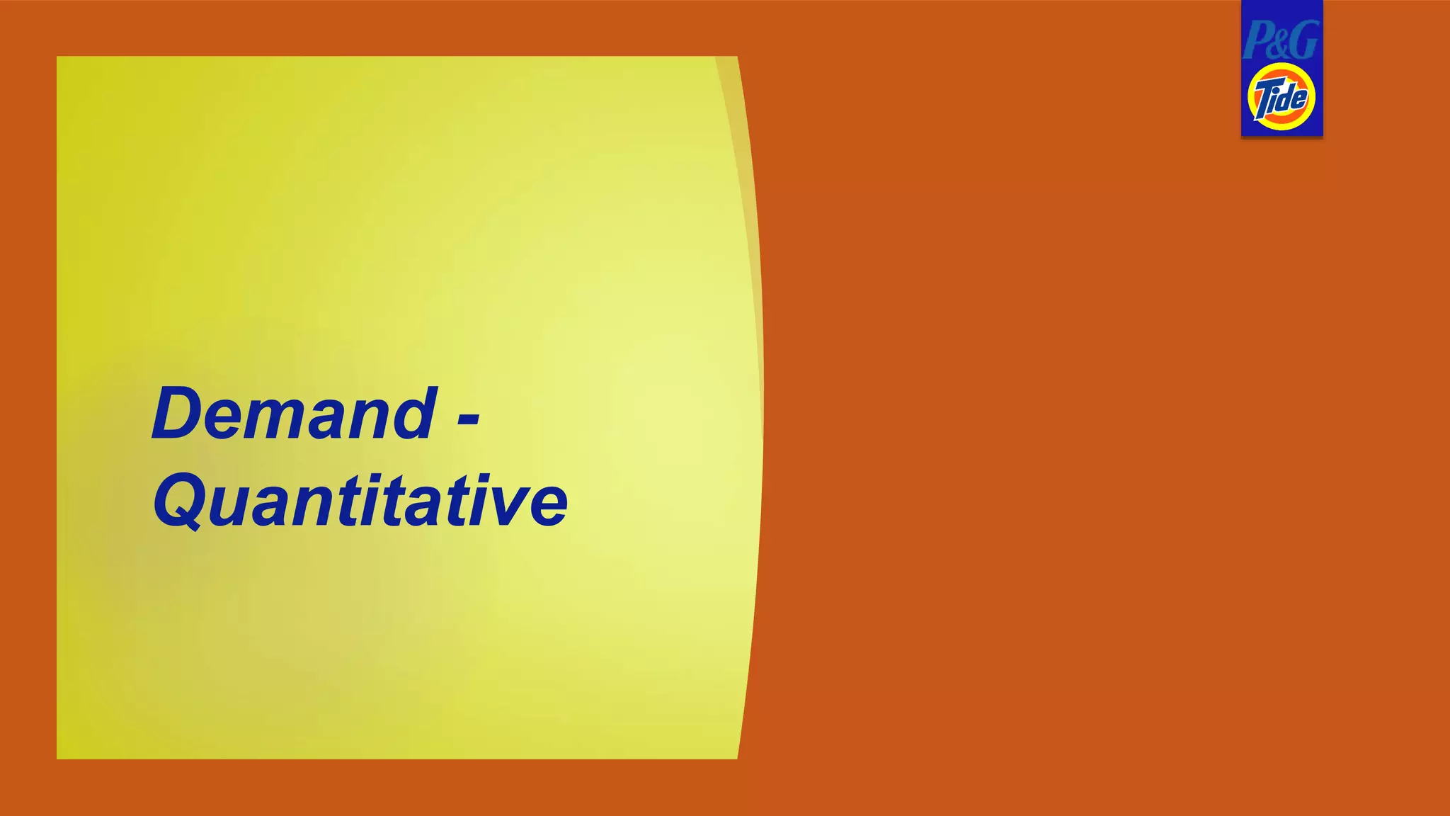 Demand -
Quantitative
 