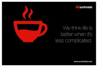 Click to edit Master text styles
We think life is
better when it’s
less complicated.
 