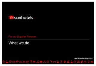 Click to edit Master text styles
What we do
For our Supplier Partners
 