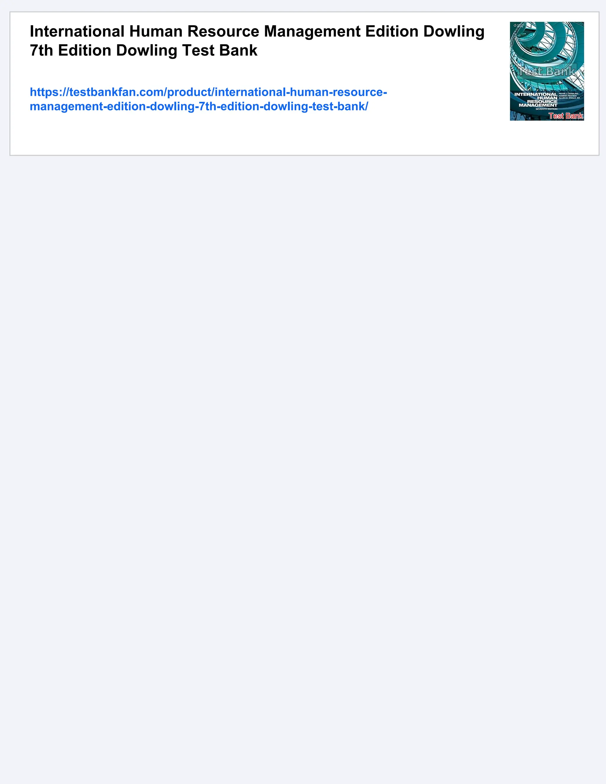 International Human Resource Management Edition Dowling
7th Edition Dowling Test Bank
https://testbankfan.com/product/international-human-resource-
management-edition-dowling-7th-edition-dowling-test-bank/
 