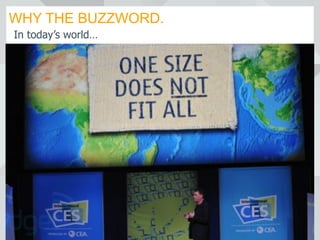 WHY THE BUZZWORD.
UE Summit. May 2012. THE WHY Consistency is…not the same. Designing for Touch.11
In today’s world…
 