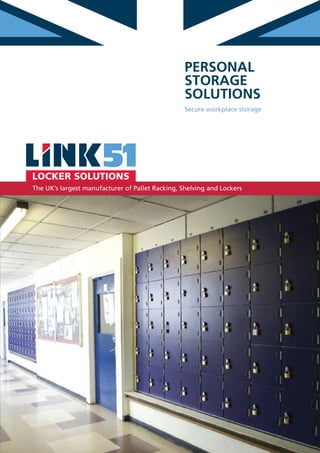 The UK’s largest manufacturer of Pallet Racking, Shelving and Lockers
PERSONAL
STORAGE
SOLUTIONS
Secure workplace storage
 