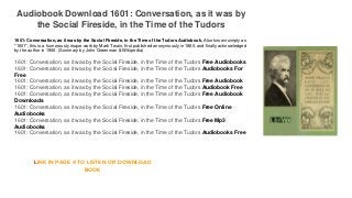 Audiobook Download Mp3 Free 1601: Conversation, as it was by the Social  Fireside, in the Time