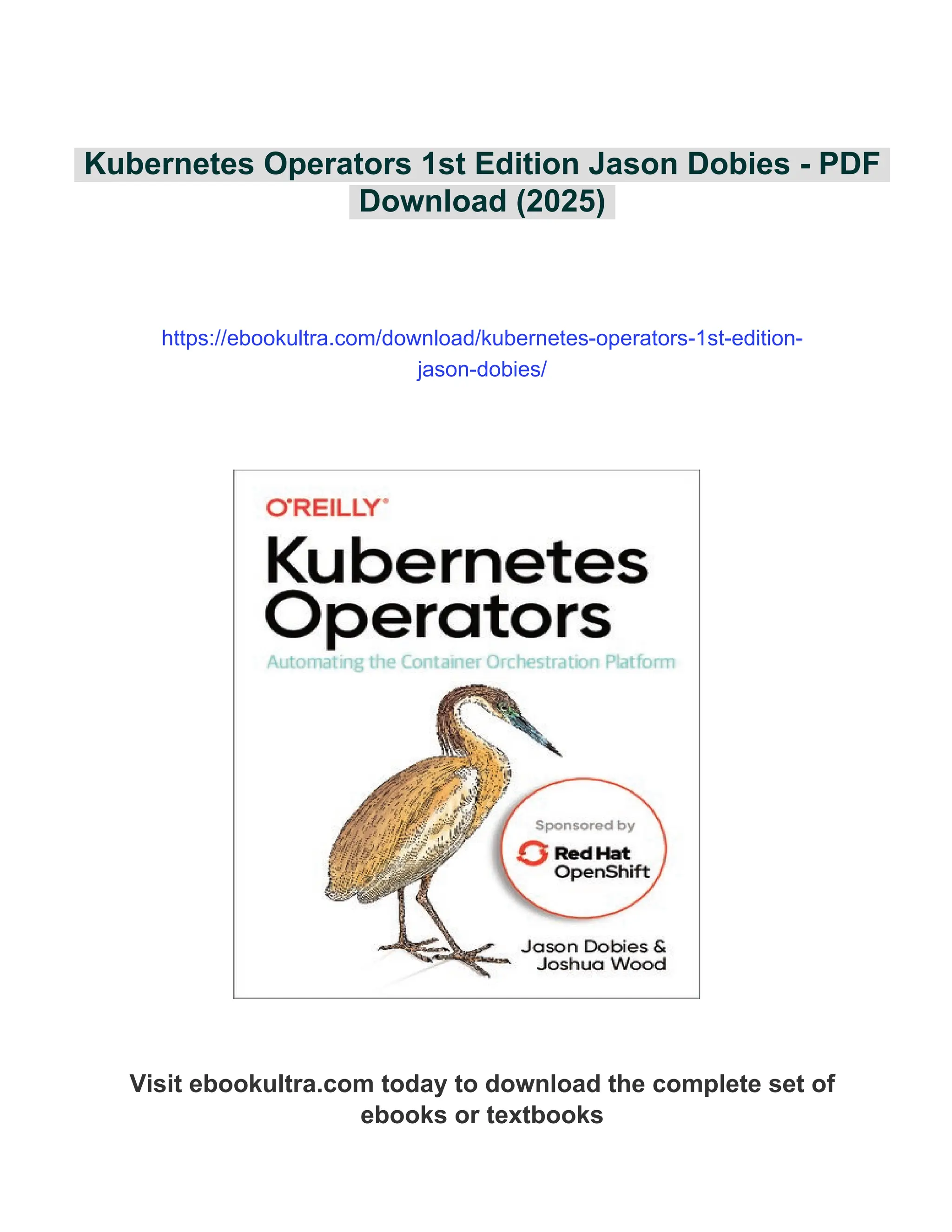 Kubernetes Operators 1st Edition Jason Dobies - PDF
Download (2025)
https://ebookultra.com/download/kubernetes-operators-1st-edition-
jason-dobies/
Visit ebookultra.com today to download the complete set of
ebooks or textbooks
 