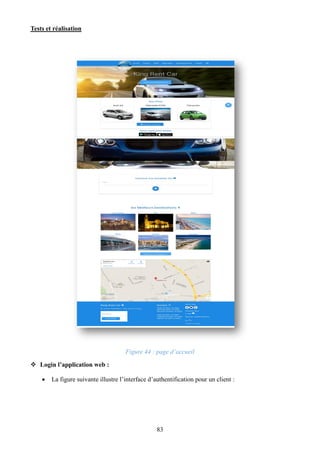 Tests et réalisation
83
Figure 44 : page d’accueil
 Login l’application web :
 La figure suivante illustre l’interface d’authentification pour un client :
 