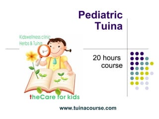 Pediatric Tuina 20 hours  course www.tuinacourse.com 