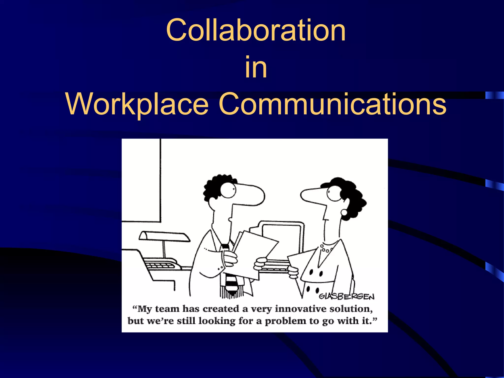 Collaboration
in
Workplace Communications
 