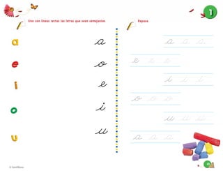1
Une con líneas rectas las letras que sean semejantes. Repasa.
18
 