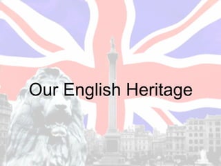 Our English Heritage 