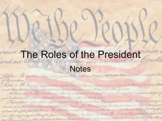 The Roles of the President Notes 
