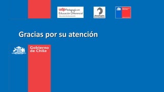 Gracias por su atención
 