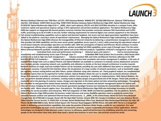 Wireless Backhaul Ethernet over TDM Mux nxT1/E1 PDH Gateway Module WiMAX BTS 10/100/1000 Ethernet Optional TDM Backhaul
(2G/3G) L2SS Module SONET/SDH Access Ring SONET/SDH Wireless Gateway Optical Multiservice Edge 6500 Optical Multiservice Edge
6110/6130 Optical Multiservice Edge 6110 4 _x000C_short reach options), DS1/E1 and DS3/ E3/STM1e densities in a compact frame, offer
maximum capital and operational expense savings in DCS replacement and wireless backhaul applications. The Optical Multiservice Edge
6500 also supports an integrated 48-channel portless transmux interface that provides conversion between DS3-channelized and E1/DS1
traffic, processing up to 5G of traffic in one slot, further reducing requirements for external digital cross connect equipment in the network.
Full remote troubleshooting capabilities such as optical and electrical loopback, test access and test signal generation capabilities have been
added to the platform, ensuring it meets all operational requirements. Managing the Optical Multiservice Edge Underpinning its capabilities,
the Optical Multiservice Edge 6500 enhances the manageability of Ethernet networks by delivering a comprehensive management solution
that provides full OAM capabilities and the same carrier-grade capabilities across Layers 0, 1 and 2, while preserving the operational values of
circuit-based networks and paradigm operators are familiar with. With the convergence of Optical and Ethernet, Nortel continues to evolve
its management offering into a single scalable platform solution providing full OAM capabilities across Layer 0 through Layer 2 for the entire
Metro Ethernet Networks portfolio, including both optical and carrier Ethernet products. Capabilities of Nortel’s management system include:
• Centralized fault, event and performance monitoring • Historical query and reports • End-to-end provisioning,
visualization and troubleshooting across Layer 0 through Layer 2 • Embedded IBM Tivoli product line to provide a Web-based client
architecture as well as high-rate fault management • Industry-standard XML and Corba northbound interfaces adhering to the TMF
814/854 (MTOSI 2.0) standards • Optional and customizable service fault correlation and service management In addition, a full suite of
sophisticated design tools such as Optical Planner and Optical Modeler are available to customers to evaluate various deployment scenarios
over multiple periods, comparing network cost, availability and utilization to decide on the best network architecture to evolve towards.
Network resilience to single, dual and multiple failures can be simulated, providing the user with additional data points to compare network
deployment scenarios. A powerful GUI interface allows the visualization of a large number of network parameters, such as bandwidth usage
per segment, services routing before and after failure, system utilization using color schemes, etc. These graphical outputs are complemented
by detailed reports that can be exported for further analysis. Optical Modeler allows the user to simplify and accelerate photonic network
design and expansion to provide an end-to-end photonic solution from planning to modeling to implementation. With Optical Modeler, the
user can perform detailed photonic simulation, creating ready-to-deploy designs and guaranteed end-of-life designs. These tools provide an
invaluable aid in the planning of customer moves, changes and migration to the latest optical and data networking technologies. Throughout
the transition to next-generation packet-based networks, Nortel provides one network and domain management system for Optical and
Ethernet services, bringing the best of the circuit-based operational paradigm forward and retaining the characteristics operators desire and
are familiar with. Many network applica tions. One platform. The Optical Multiservice Edge 6500 uses technology innovation to simplify
networking for service providers and enterprises. With full integration of TDM, WDM and Ethernet capabilities into the platform, Nortel’s
Optical Multiservice Edge 6500 provides the business model tolerance and service flexibility operators need to seamlessly evolve their
networks towards resilient and optimized Ethernet-based infrastructures. 5 _x000C_In the United States: Nortel 35 Davis Drive Research
Triangle Park, NC 27709 USA In Canada: Nortel 195 The West Mall Toronto, Ontario M9C 5K1 Canada In Caribbean and Latin America: Nortel
1500 Concorde Terrace Sunrise, FL 33323 USA In Europe: Nortel Maidenhead Office Park, Westacott Way Maidenhead Berkshire SL6 3QH, UK
Phone: 00 800 8008 9009 In Asia: Nortel United Square 101 Thomson Road Singapore 307591 Phone: (65) 6287 2877 Nortel is a recognized
leader in delivering communications capabilities that make the promise of Business Made Simple a reality for our customers. Our next-
generation technologies, for both service provider and enterprise networks, support multimedia and business-critical applications. Nortel’s
technologies are designed to help eliminate today’s barriers to efficiency, speed and performance by simplifying networks and connecting
people to the information they need, when they need it. Nortel does business in more than 150 countries around the world.
 