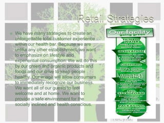 Strategic ManagementStrategic management: ensure we offer the best experience possible. Hire friendly people who are interested in living a healthy lifestyle, and believe in the benefits of what we offer. 