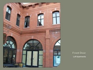 Front DoorLoft Apartments