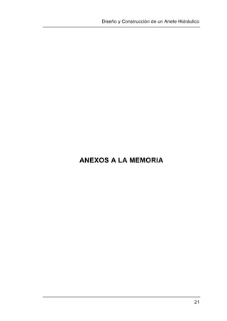 Diseño y Construcción de un Ariete Hidráulico
21
ANEXOS A LA MEMORIA
 