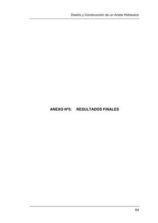 Diseño y Construcción de un Ariete Hidráulico
64
ANEXO Nº5: RESULTADOS FINALES
 