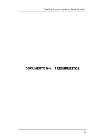 Diseño y Construcción de un Ariete Hidráulico
92
DOCUMENTO Nº4: PRESUPUESTOS
 