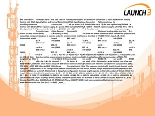 840 104nn Series Remote Control Cable The Kathrein remote control cables are made with connectors to match the Kathrein Remote
Control Unit (RCU), Signal Splitter, and Central Control Unit (CCU). Specifications: Connectors Tightening torque for
attaching connectors Construction 2 x 8 pin IEC 60130-9, female/male 0.4–0.7 ft-lbf hand tighten only Shielded 1 x
twisted pair 100 Ω/1 MHz 2 x power supply, 1 x ground AWM style 20317 I/II A/B + 20549 + 20233 4 A (power supply) (at 50°C) -40° to +80° C
(fixed position) IP 67 (connected) 0.3 inch (8 mm) VL 1581 VW-1 CSA FT-1 Rated current Temperature range
Protection class Cable diameter Flammability Minimum bending radius one time 2.4
inches (60 mm) several times 4.8 inches (120 mm) The male and female connectors of all Kathrein RET products are
compatible componets designed to operate under the environmental conditions as described in ETS 300 019-1-4 class 4.1 E. Order
Information: Model Length 840 10407 3.3 ft 840 10408
6.6 ft 840 10409 16.4 ft 840 10410 32.8 ft
840 10432 65.6 ft 840 10411 82.7 ft 840
10412 131.2 ft 840 10433 164 ft 840 10413
196.9 ft 840 10414 262.5 ft 840 10415 328.1 ft
840 10453 344.5 ft 840 10454 360.9 ft 840
10455 377.3 ft 840 10451 492.1 ft 840 10452
656.2 ft (1 m) (2 m) (5 m) (10 m) (20 m) (25 m) (40 m) (50 m) (60 m) (80 m) (100 m) (105 m) (110 m) (115 m) (150
m) (200 m) Note: See chart on the reverse showing maximum total control cable lengths allowed for various numbers of RCUs PIN
assigment per AISG: 1 +13 V DC (+12 V DC nominal) 2 not used 3 RS485 B 4 not used 5 RS485
A 6 +29 V DC (+24 V DC nominal) 7 DC Return 8 not used 10728-I Kathrein Inc., Scala Division Post Office Box
4580 Medford, OR 97501 (USA) Phone: (541) 779-6500 Email: communications@kathrein.com Internet: www.kathrein-scala.com Fax: (541)
779-3991 _x000C_860 100nn and 840 1045n Series Remote Control Cable The maximum control cable length (Lmax) depends on the
type of RET configuration. In star configuration with one control cable for each sector, the max. length of the control cable depends on the
number of RCUs per sector (N_RCU/sector). In daisy-chain configuration, the max. length depends on the total number of RCUs (n_RCU). The
length values are listed in the tables below. 1 2 3 4 5 6 7 8 9 220 190 170 150 130 110 100 90 90 1 2 3 4 5 6 7 8 9 10 11 12 13 14 15 16 17 18 19
20 21 22 23 24 25 26 27 280 270 260 250 240 230 220 210 200 190 180 170 170 160 150 140 140 130 130 120 120 110 110 110 100 100 100 All
specifications are subject to change without notice. The latest speciﬁcations are available at www.kathrein-scala.com. Kathrein Inc., Scala
Division Post Office Box 4580 Medford, OR 97501 (USA) Phone: (541) 779-6500 Email: communications@kathrein.com Internet:
www.kathrein-scala.com Fax: (541) 779-3991 _x000C_
 