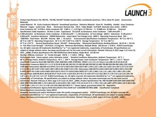 Product Specifications FXL-780 FXL- FXL780, HELIAX® Flexible Coaxial Cable, smoothwall aluminum, 7/8 in, black PE jacket Construction
Materials
Jacket Material PE Outer Conductor Material Smoothwall aluminum Dielectric Material Foam PE Flexibility Flexible Inner Conductor
Material Copper Jacket Color Black Dimensions Nominal Size 7/8 in Cable Weight 0.25 lb/ft Diameter Over Jacket 1.090 in
Inner Conductor OD 0.3750 in Outer Conductor OD 1.005 in | | 0.37 kg/m 27.700 mm | | 9.5000 mm 25.500 mm Electrical
Specifications Cable Impedance 50 ohm ±1 ohm Capacitance 23.0 pF/ft dc Resistance, Inner Conductor 1.005 ohms/kft |
3.300 ohms/km dc Resistance, Outer Conductor 0.350 ohms/kft | 1.150 ohms/km dc Test Voltage 6000 V Inductance 0.190 µH/m |
0.058 µH/ft Insulation Resistance 100000 Mohms•km Jacket Spark Test Voltage (rms) 8000 V Operating Frequency Band 100 –
5300 MHz Peak Power 86.0 kW Velocity 88% | 75.4 pF/m Environmental Specifications Installation Temperature 40 °C to +60 °C (-
40 °F to +140 °F) Operating Temperature 50 °C to +70 °C (58 °F to +158 °F) Storage Temperature 55 °C to +80 °C (-
67 °F to +176 °F) General Specifications Brand HELIAX® Ordering Note Mechanical Specifications Bending Moment 26.0 ft lb | 35.0 N-
m Flat Plate Crush Strength 170.0 lb/in | 3.0 kg/mm Minimum Bend Radius, Multiple Bends 203.20 mm | 8.00 in ©2015 CommScope,
Inc. All rights reserved. All trademarks identified by ® or ™ are registered trademarks, respectively, of CommScope. All specifications are
subject to change without notice. See www.commscope.com for the most current information. Revised: February 9, 2015 page 1 of 3 June 23,
2015 _x000C_Product Specifications FXL-780 FXLMinimum Bend Radius, Single Bend 127.00 mm
Number of Bends, minimum 15 Tensile Strength 550 lb | | 5.00 in 249 kg Note
Performance Note Values typical, unless otherwise stated Standard Conditions Attenuation, Ambient Temperature 20 °C |
68 °F Average Power, Ambient Temperature 40 °C | 104 °F Average Power, Inner Conductor Temperature 100 °C | 212 °F Return
Loss/VSWR Frequency Band 680–960 MHz 1700–2000 MHz 2300–2700 MHz VSWR 1.13 1.13 1.13 Return Loss (dB) 24.30 24.30 24.30
Attenuation Frequency (MHz) 0.5 1 1.5 2 10 20 30 50 88 100 108 150 174 200 300 400 450 500 512 600 700 800 824 894 960 1000 1250 1500
1700 1800 Attenuation (dB/100 m) 0.079 0.112 0.137 0.158 0.356 0.506 0.622 0.807 1.078 1.152 1.198 1.42 1.534 1.65 2.041 2.377 2.53 2.677
2.711 2.951 3.207 3.447 3.503 3.662 3.807 3.893 4.401 4.869 5.221 5.391 Attenuation (dB/100 ft) 0.024 0.034 0.042 0.048 0.109 0.154 0.189
0.246 0.329 0.351 0.365 0.433 0.468 0.503 0.622 0.724 0.771 0.816 0.826 0.899 0.977 1.051 1.068 1.116 1.16 1.186 1.341 1.484 1.591 1.643
Average Power (kW) 86.00 61.28 50.00 43.27 19.24 13.55 11.03 8.50 6.36 5.95 5.72 4.83 4.47 4.15 3.36 2.88 2.71 2.56 2.53 2.32 2.14 1.99 1.96
1.87 1.80 1.76 1.56 1.41 1.31 1.27 ©2015 CommScope, Inc. All rights reserved. All trademarks identified by ® or ™ are registered trademarks,
respectively, of CommScope. All specifications are subject to change without notice. See www.commscope.com for the most current
information. Revised: February 9, 2015 page 2 of 3 June 23, 2015 _x000C_Product Specifications FXL-780 FXL2000 2100 2200 2300 2500 2700
3000 3400 3700 4000 5000 5.721 5.88 6.037 6.192 6.493 6.785 7.209 7.75 8.141 8.521 9.72 1.744 1.792 1.84 1.887 1.979 2.068 2.197 2.362 2.481
2.597 2.963 1.20 1.17 1.14 1.11 1.06 1.01 0.95 0.88 0.84 0.80 0.71 * Values typical, guaranteed within 5% Regulatory
Compliance/Certifications Agency RoHS 2011/65/EU China RoHS SJ/T 113642006 ISO 9001:2008 Classification Compliant
Below Maximum Concentration Value (MCV)
Designed, manufactured and/or distributed under this quality management system ©2015 CommScope, Inc. All rights reserved. All
trademarks identified by ® or ™ are registered trademarks, respectively, of CommScope. All specifications are subject to change without
notice. See www.commscope.com for the most current information. Revised: February 9, 2015 page 3 of 3 June 23, 2015 _x000C_
 