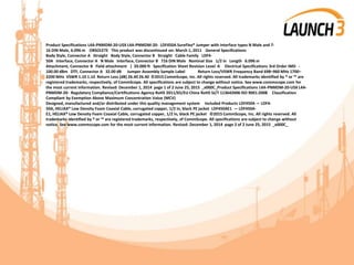 Product Specifications L4A-PNMDM-20-USX L4A-PNMDM-20- LDF450A SureFlex® Jumper with interface types N Male and 7-
16 DIN Male, 6.096 m OBSOLETE This product was discontinued on: March 1, 2011 General Specifications
Body Style, Connector A Straight Body Style, Connector B Straight Cable Family LDF4-
50A Interface, Connector A N Male Interface, Connector B 716 DIN Male Nominal Size 1/2 in Length 6.096 m
Attachment, Connector B Field attachment | 20.000 ft Specification Sheet Revision Level A Electrical Specifications 3rd Order IMD -
100.00 dBm DTF, Connector A 32.00 dB Jumper Assembly Sample Label Return Loss/VSWR Frequency Band 698–960 MHz 1700–
2200 MHz VSWR 1.10 1.10 Return Loss (dB) 26.40 26.40 ©2015 CommScope, Inc. All rights reserved. All trademarks identified by ® or ™ are
registered trademarks, respectively, of CommScope. All specifications are subject to change without notice. See www.commscope.com for
the most current information. Revised: December 1, 2014 page 1 of 2 June 25, 2015 _x000C_Product Specifications L4A-PNMDM-20-USX L4A-
PNMDM-20- Regulatory Compliance/Certifications Agency RoHS 2011/65/EU China RoHS SJ/T 113642006 ISO 9001:2008 Classification
Compliant by Exemption Above Maximum Concentration Value (MCV)
Designed, manufactured and/or distributed under this quality management system Included Products LDF450A — LDF4-
50A, HELIAX® Low Density Foam Coaxial Cable, corrugated copper, 1/2 in, black PE jacket LDF450AE1 — LDF450A-
E1, HELIAX® Low Density Foam Coaxial Cable, corrugated copper, 1/2 in, black PE jacket ©2015 CommScope, Inc. All rights reserved. All
trademarks identified by ® or ™ are registered trademarks, respectively, of CommScope. All specifications are subject to change without
notice. See www.commscope.com for the most current information. Revised: December 1, 2014 page 2 of 2 June 25, 2015 _x000C_
 
