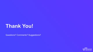Thank You!
Questions? Comments? Suggestions?
 