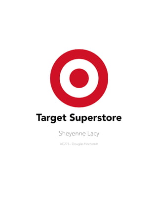 Target Superstore
Sheyenne Lacy
AC275 - Douglas Hochstadt
 