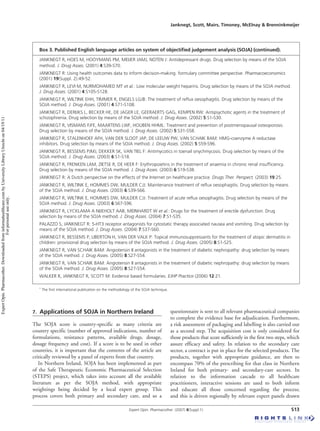 Janknegt, Scott, Mairs, Timoney, McElnay & Brenninkmeijer
Expert Opin. Pharmacother. (2007) 8(Suppl.1) S13
Box 3. Published English language articles on system of objectiﬁed judgement analysis (SOJA) (continued).
JANKNEGT R, HOES M, HOOYMANS PM, MEIJER JAMJ, NOTEN J: Antidepressant drugs. Drug selection by means of the SOJA
method. J. Drug Asses. (2001) 4:S39-S70.
JANKNEGT R: Using health outcomes data to inform decision-making. formulary committee perspective. Pharmacoeconomics
(2001) 19(Suppl. 2):49-52.
JANKNEGT R, LEVI M, NURMOHAMED MT et al.: Low molecular weight heparins. Drug selection by means of the SOJA method.
J. Drug Asses. (2001) 4:S105-S128.
JANKNEGT R, WILTINK EHH, TIMMER R, ENGELS LGJB: The treatment of reﬂux oesophagitis. Drug selection by means of the
SOJA method. J. Drug Asses. (2001) 4:S71-S108.
JANKNEGT R, DERIJKS L, BECKER HE, DE JAGER LE, GEERAERTS GAG, KEMPEN RW: Antipsychotic agents in the treatment of
schizophrenia. Drug selection by means of the SOJA method. J. Drug Asses. (2002) 5:S1-S30.
JANKNEGT R, VISMANS FJFE, MAARTENS LWF, HOUBEN HHML: Treatment and prevention of postmenopausal osteoporosis.
Drug selection by means of the SOJA method. J. Drug Asses. (2002) 5:S31-S58.
JANKNEGT R, STALENHOEF AFH, VAN DER SLOOT JAP, DE LEEUW PW, VAN SCHAIK BAM: HMG-coenzyme A reductase
inhibitors. Drug selection by means of the SOJA method. J. Drug Asses. (2002) 5:S59-S96.
JANKNEGT R, BESSEMS PJMJ, DEKKER SK, VAN TIEL F: Antimycotics in toenail onychmycosis. Drug selection by means of the
SOJA method. J. Drug Asses. (2003) 6:S1-S18.
JANKNEGT R, FRENKEN LAM, ZIETSE R, DE HEER F: Erythropoietins in the treatment of anaemia in chronic renal insufﬁciency.
Drug selection by means of the SOJA method. J. Drug Asses. (2003) 6:S19-S38.
JANKNEGT R: A Dutch perspective on the effects of the Internet on healthcare practice. Drugs Ther. Perspect. (2003) 19:25.
JANKNEGT R, WILTINK E, HOMMES DW, MULDER CJJ: Maintenance treatment of reﬂux oesophagitis. Drug selection by means
of the SOJA method. J. Drug Asses. (2003) 6:S39-S66.
JANKNEGT R, WILTINK E, HOMMES DW, MULDER CJJ: Treatment of acute reﬂux oesophagitis. Drug selection by means of the
SOJA method. J. Drug Asses. (2003) 6:S67-S96.
JANKNEGT R, LYCKLAMA A NIJEHOLT AAB, MEINHARDT W et al.: Drugs for the treatment of erectile dysfunction. Drug
selection by means of the SOJA method. J. Drug Asses. (2004) 7:S1-S35.
PALAZZO S, JANKNEGT R: 5-HT3 receptor antagonists for cytostatic therapy associated nausea and vomiting. Drug selection by
means of the SOJA method. J. Drug Asses. (2004) 7:S37-S60.
JANKNEGT R, BESSEMS P, LIBERTON H, VAN DER VALK P: Topical immunosuppressants for the treatment of atopic dermatitis in
children: provisional drug selection by means of the SOJA method. J. Drug Asses. (2005) 8:S1-S25.
JANKNEGT R, VAN SCHAIK BAM: Angiotensin II antagonists in the treatment of diabetic nephropathy: drug selection by means
of the SOJA method. J. Drug Asses. (2005) 8:S27-S54.
JANKNEGT R, VAN SCHAIK BAM: Angiotensin II antagonists in the treatment of diabetic nephropathy: drug selection by means
of the SOJA method. J. Drug Asses. (2005) 8:S27-S54.
WALKER R, JANKNEGT R, SCOTT M: Evidence based formularies. EJHP Practice (2006) 12:21.
* The ﬁrst international publication on the methodology of the SOJA technique.
7. Applications of SOJA in Northern Ireland
The SOJA score is country-specific as many criteria are
country specific (number of approved indications, number of
formulations, resistance patterns, available drugs, dosage,
dosage frequency and cost). If a score is to be used in other
countries, it is important that the contents of the article are
critically reviewed by a panel of experts from that country.
In Northern Ireland, SOJA has been implemented as part
of the Safe Therapeutic Economic Pharmaceutical Selection
(STEPS) project, which takes into account all the available
literature as per the SOJA method, with appropriate
weightings being decided by a local expert group. This
process covers both primary and secondary care, and so a
questionnaire is sent to all relevant pharmaceutical companies
to complete the evidence base for adjudication. Furthermore,
a risk assessment of packaging and labelling is also carried out
as a second step. The acquisition cost is only considered for
those products that score sufficiently in the first two steps, which
assure efficacy and safety. In relation to the secondary care
sector, a contract is put in place for the selected products. The
products, together with appropriate guidance, are then to
encompass 70% of the prescribing for that class in Northern
Ireland for both primary- and secondary-care sectors. In
relation to the information cascade to all healthcare
practitioners, interactive sessions are used to both inform
and educate all those concerned regarding the process;
and this is driven regionally by relevant expert panels drawn
ExpertOpin.Pharmacother.Downloadedfrominformahealthcare.combyUniversityLibraryUtrechton04/19/11
Forpersonaluseonly.
 