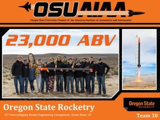 Oregon State Rocketry
Team 3011th Intercollegiate Rocket Engineering Competition, Green River, UT
 