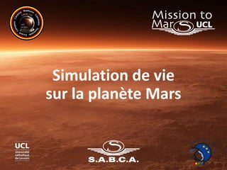 Simulation de vie
sur la planète Mars
 