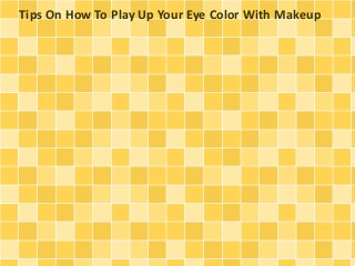 Tips On How To Play Up Your Eye Color With Makeup
 