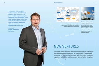 Europe
Focus on
 United Kingdom
 Norway
 Germany
Focus on
 Algeria

Egypt
Libya
MENA Region
Sub-Sahara Africa Australasia
Latin America / TT region
Focus on
 Trinidad and Tobago,
Southern Caribbean
 Equatorial Region of South America
Caspian / Black Sea region
Focus on
 Turkmenistan, Kazakhstan
 Azerbaijan, Ukraine
Having been granted an equity
holding in a licence block ­offshore
Trinidad  Tobago in 2010, in
2013 RWE Dea ventured into a
large exploration license offshore
Suriname (4,700 km2
). In addition,
we arranged a deal to farm-in to
the Kanuku license offshore
Guyana (6,200 km2
; subject to
Government approval).
NEW VENTURES
Sustainable growth and value creation through early access to emerging
and geologically promising regions, are integral parts of our business
philosophy. The Southern Caribbean and Latin America are of strategic
importance for RWE Dea and the company plans to further strengthen
its position in this region.
Our stated goal, as a growing international enterprise,
is to be represented in at least four core regions with a
balanced EP portfolio by the end of 2020.
“The Equatorial Margin along the
north-eastern coast of Latin America is
believed to be the counterpart to the
proven transform margin play along the
West African coast. The two regions have a
similar petroleum geology. Gaining early
access into this exciting and promising
region and replicating the giant finds
offshore Ghana and elsewhere is one of the
goals of our New Ventures team.”
Oliver Kluth,
Manager New Ventures,
RWE Dea AG
RWE Dea Annual Report 20136 7
 