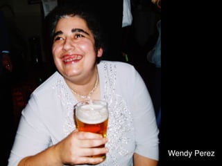 Wendy Perez
 