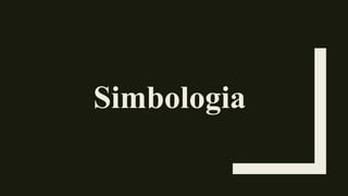 Simbologia
 