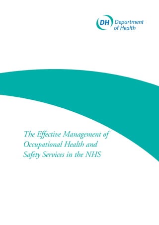 The Effective Management of
Occupational Health and
Safety Services in the NHS
 