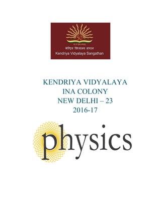 KENDRIYA VIDYALAYA
INA COLONY
NEW DELHI – 23
2016-17
 
