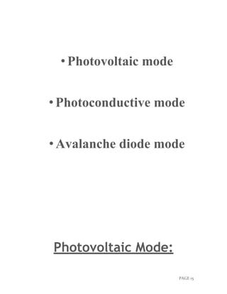 PAGE 15
•Photovoltaic mode
•Photoconductive mode
•Avalanche diode mode
Photovoltaic Mode:
 