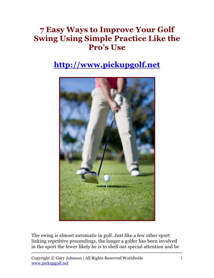 7 Easy Ways to Improve Your Golf Swing Using Simple Practice Like the