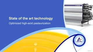 State of the art technology
Optimized high-acid pasteurization

MS/2013-11

 