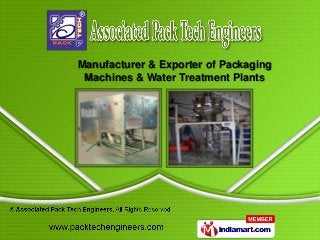 Manufacturer & Exporter of Packaging
 Machines & Water Treatment Plants
 