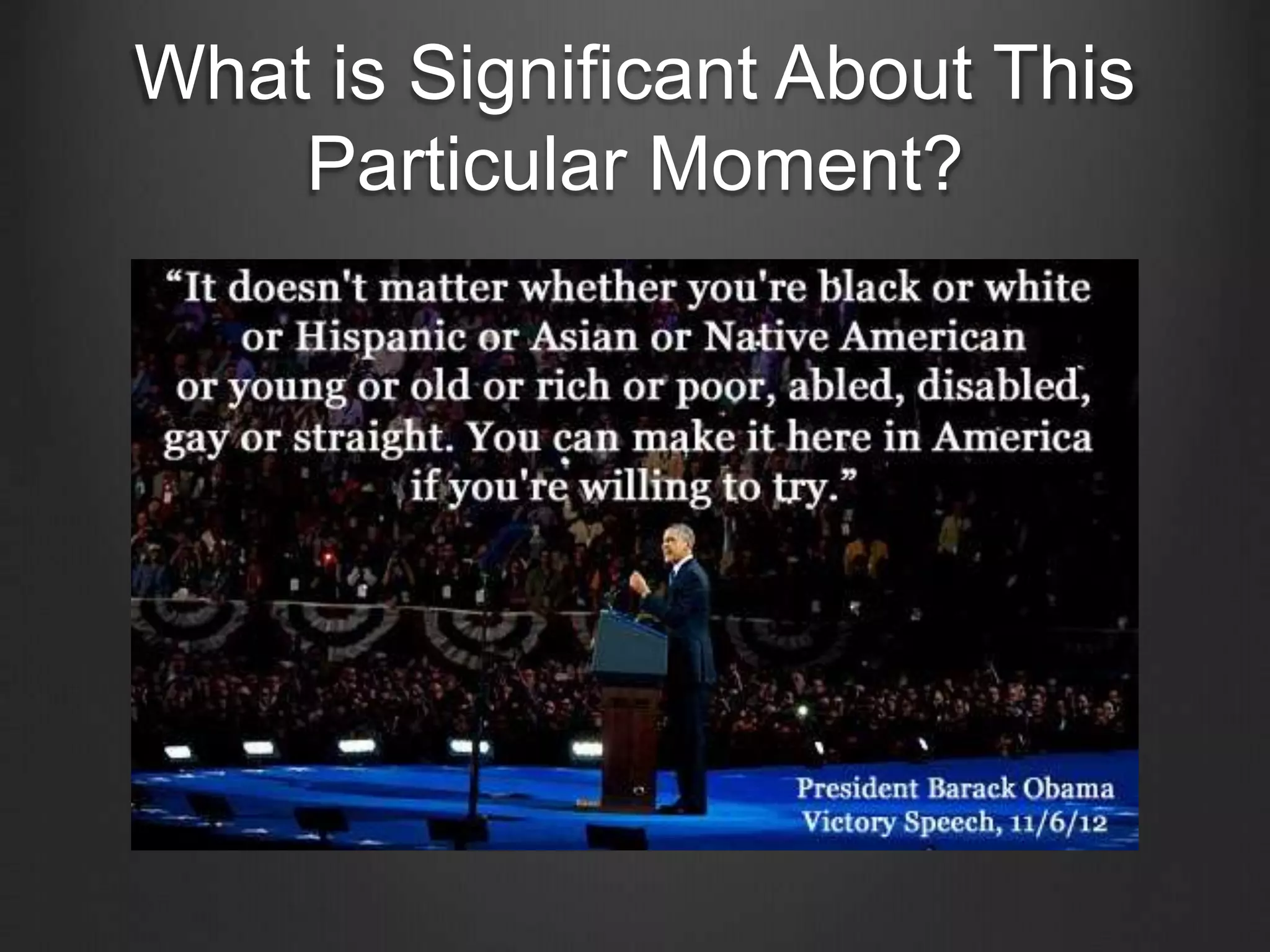 What is Significant About This
Particular Moment?
 